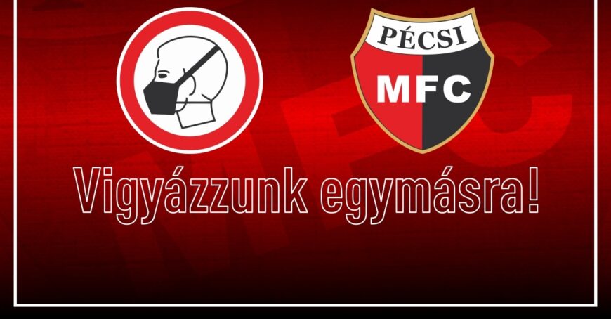 Biztonságban a PMFC-meccsen: szájmaszkot fel!